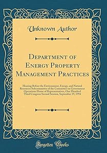 Department of Energy Property Management Practices: Hearing Before the Environment, Energy, and Natural Resources Subcommittee of the Committee on ... Congress Second Session, September 19, 199