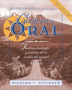 Camino oral: Fonetica, fonologia y practica de los sonidos del espanol + Student Audio CD Program by Richard V. Teschner