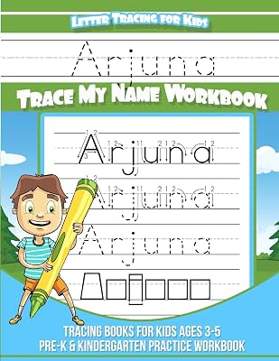 Arjuna Letter Tracing for Kids Trace my Name Workbook: Tracing Books for Kids ages 3 - 5 Pre-K & Kindergarten Practice Workbook (Name Tracing Workbook)