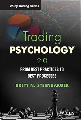 Trading Psychology 2.0: From Best Practices to Best Processes (Wiley Trading)