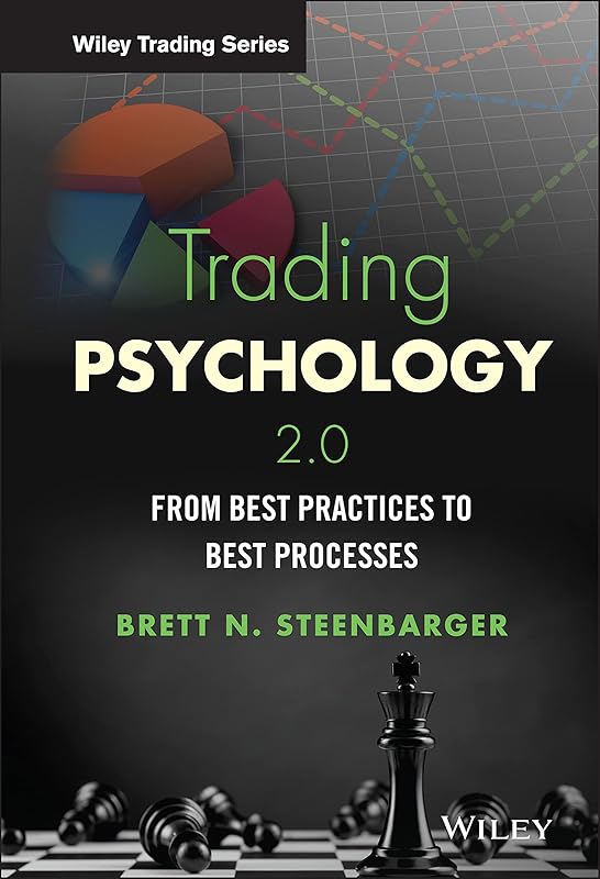 Trading Psychology 2.0: From Best Practices to Best Processes (Wiley Trading) by Brett N. Steenbarger
