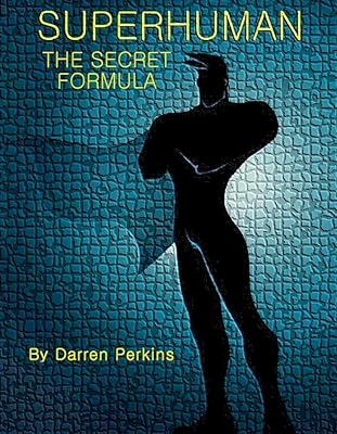 SUPERHUMAN: THE SECRET FORMULA