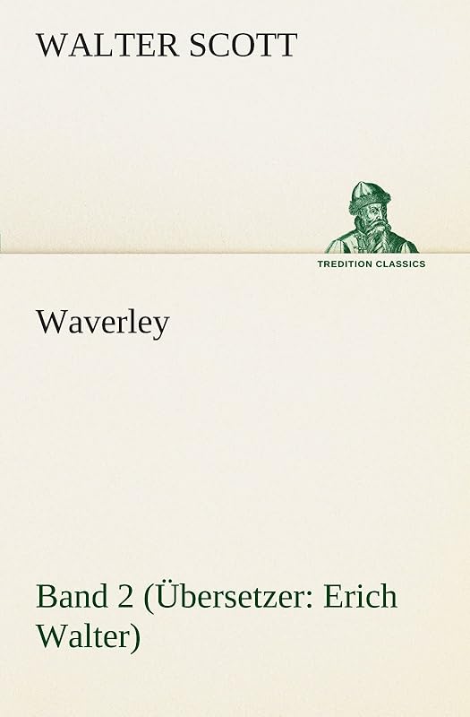 Waverley - Band 2. Bersetzer: Erich Walter (German Edition) by Walter Scott