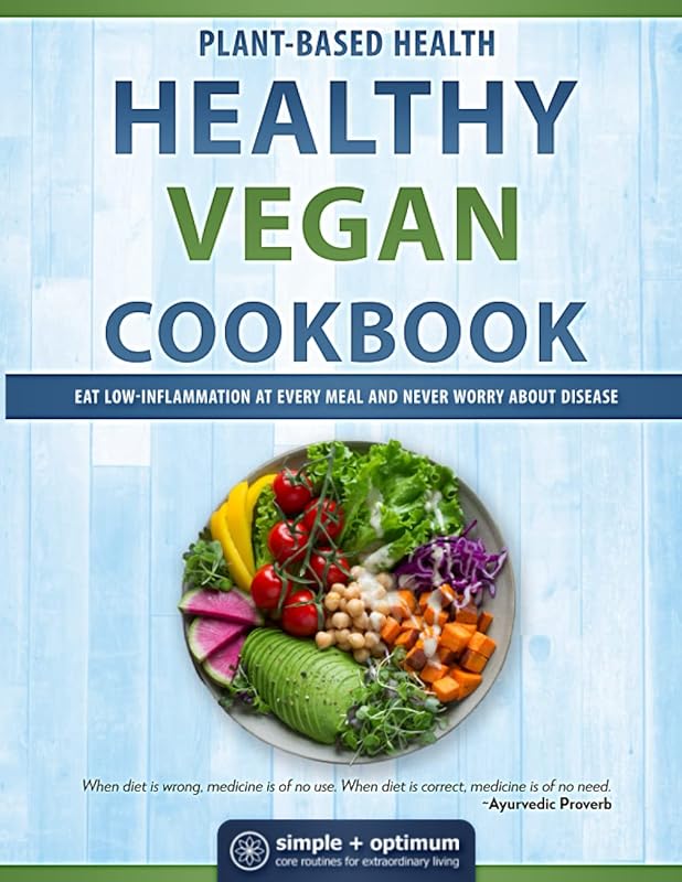 Healthy Vegan Cookbook: Plant-Based Health by Simple+Optimum
