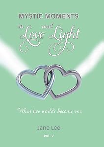 Mystic Moments in Love and Light Vol 2 by Jane Lee