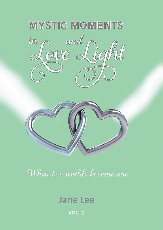 Mystic Moments in Love and Light Vol 2 by Jane Lee