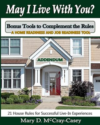 May I Live with You? Addendum - Bonus Tools to Complement the Rules: 21 House Rules for Successful Live-In Experiences