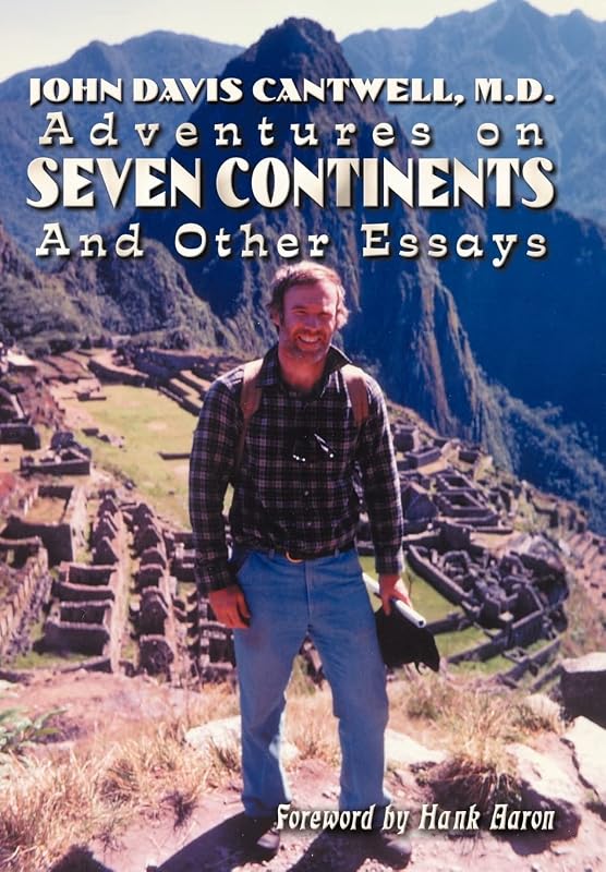 Adventures on Seven Continents And Other Essays by M D John Davis Cantwell