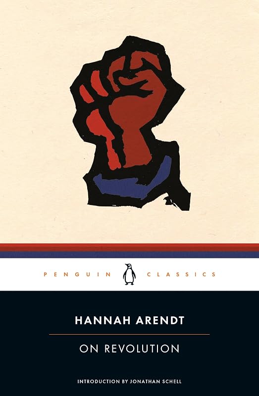 On Revolution (Penguin Classics) by Hannah Arendt