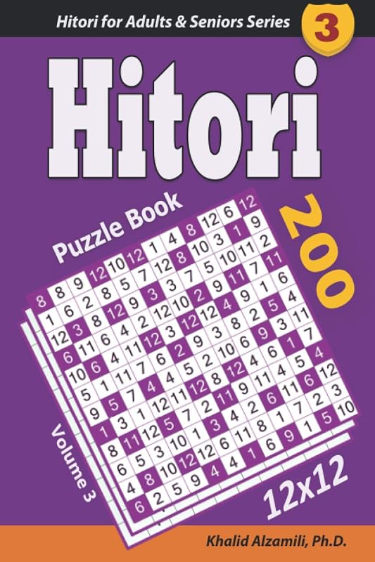 Hitori Puzzle Book: 200 Puzzles (12x12) : Keep Your Brain Young (Hitori for Adults & Seniors Series) by Dr. Khalid Alzamili