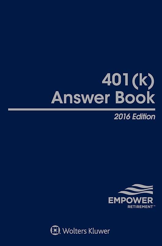 401k Answer Book, 2016 Edition by Empower Retirement