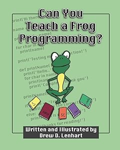 Can You Teach a Frog Programming? by Drew D. Lenhart