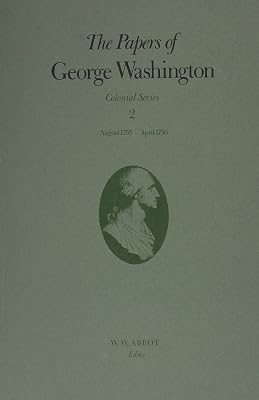 The Papers of George Washington: August 1755-April 1756 (Volume 2) (Colonial Series)