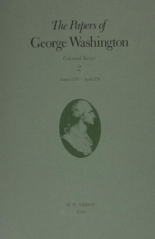 The Papers of George Washington: August 1755-April 1756 (Volume 2) (Colonial Series) by George Washington