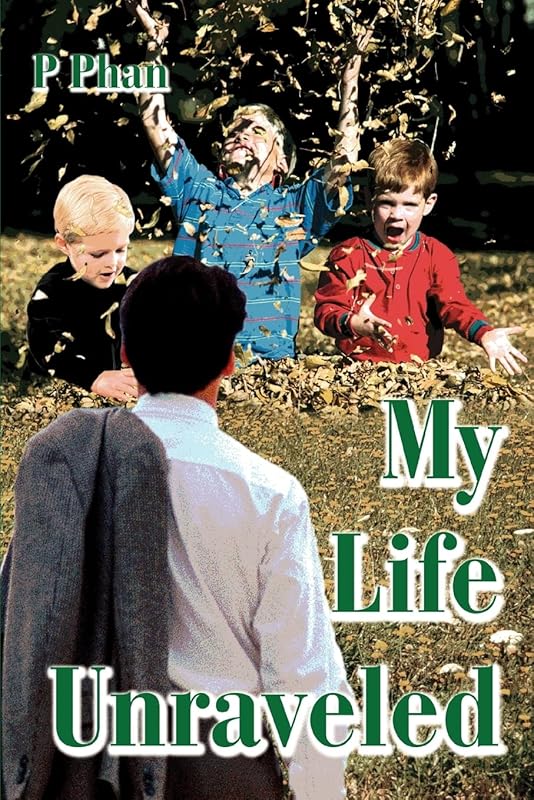 My Life Unraveled by P Phan