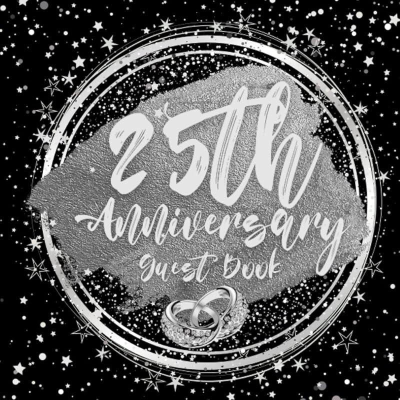 25th Anniversary Guest Book: Wedding Anniversary Guest Book: Perfect For Family Members And Friends To Sign In by Daniel Moskal