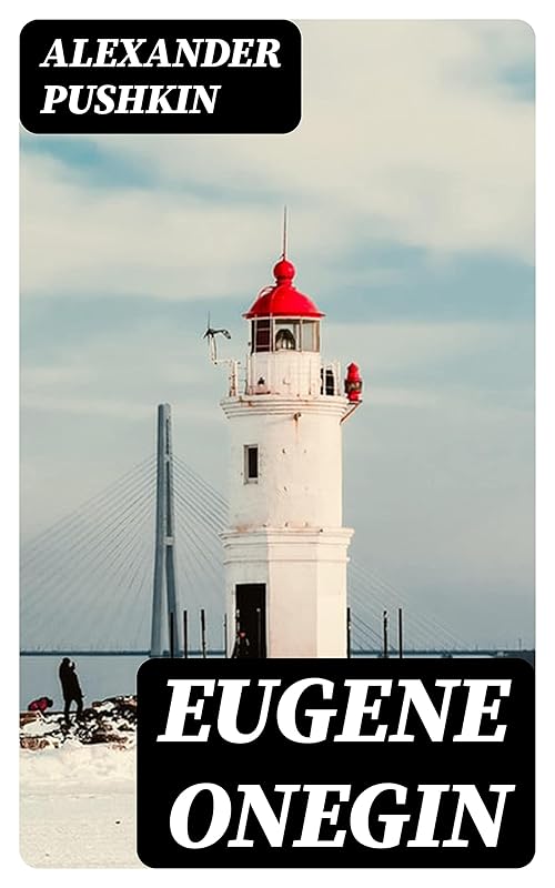 Eugene Onegin: Must Read Classics by Alexander Pushkin
