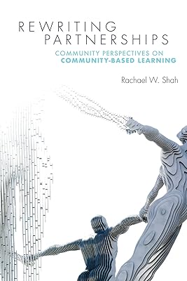 Rewriting Partnerships: Community Perspectives on Community-Based Learning