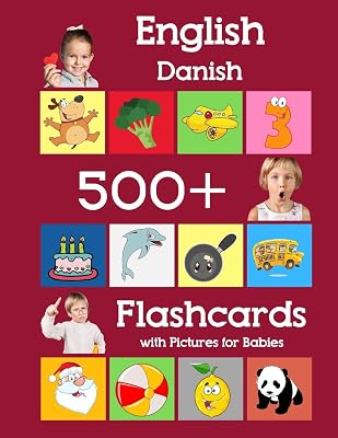 English Danish 500 Flashcards with Pictures for Babies: Learning homeschool frequency words flash cards for child toddlers preschool kindergarten and kids (Learning flash cards for toddlers)