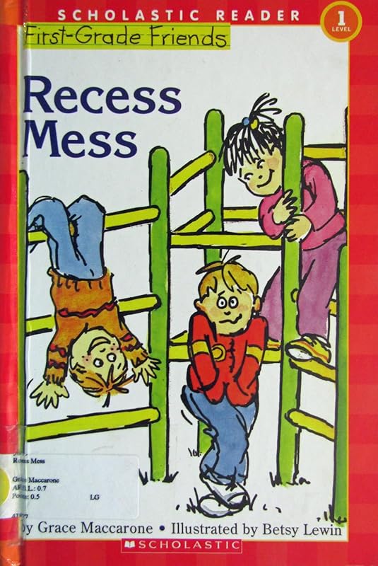 Recess Mess: Level 1 (First Grade Friends) by Grace MacCarone
