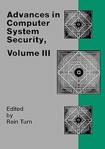 Advances in Computer System Security, Vol. 3 (Telecommunication Applications Library) by Rein Turn