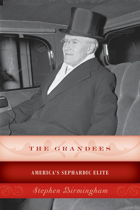 The Grandees: America’s Sephardic Elite by Stephen Birmingham