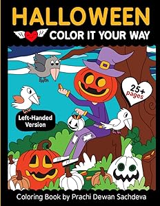 Halloween - Color it your way - Left handed: Coloring book especially designed to give comfort to left handers with lots of spooky elements like witches, pumpkins, cats and many more by Prachi Dewan Sachdeva
