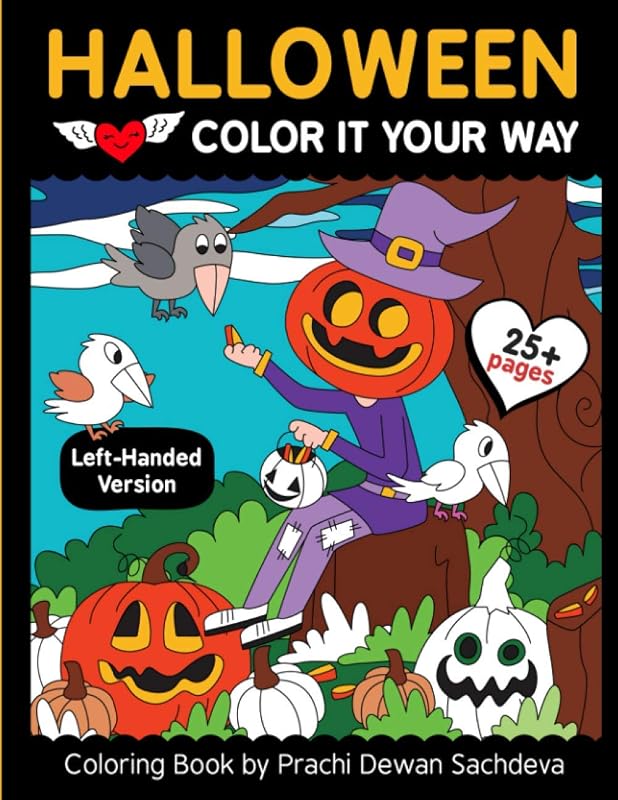 Halloween - Color it your way - Left handed: Coloring book especially designed to give comfort to left handers with lots of spooky elements like witches, pumpkins, cats and many more by Prachi Dewan Sachdeva