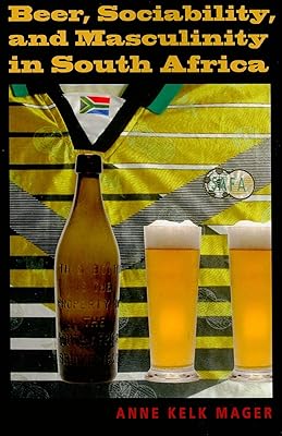 Beer, Sociability, and Masculinity in South Africa (African Systems of Thought)