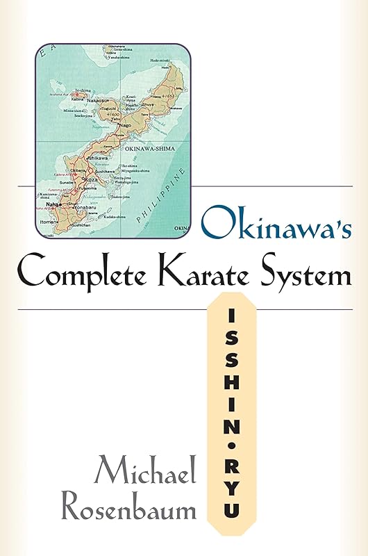 Okinawa's Complete Karate: Isshin Ryu by Michael Rosenbaum
