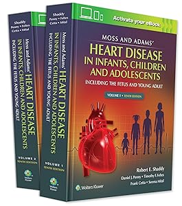 Moss & Adams' Heart Disease in infants, Children, and Adolescents: Including the Fetus and Young Adult (Volume 1) by Robert E. Shaddy MD
