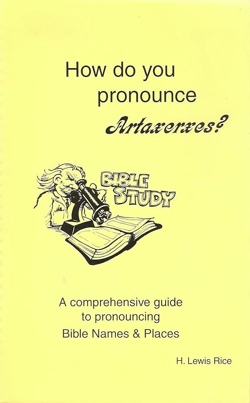 How do you pronounce Artaxerxes? by Harvey Rice