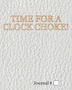Time for a Clock Choke!: Large, White, Lined Journal with Prompts (Brazilian Jiu Jitsu Journals and Planners) by BJJ Journals