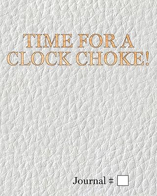 Time for a Clock Choke!: Large, White, Lined Journal with Prompts (Brazilian Jiu Jitsu Journals and Planners)