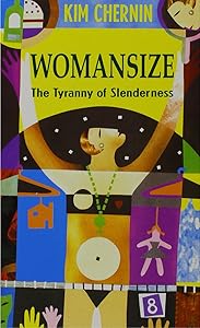 Womansize : Tyranny of Slenderness by Kim Chernin