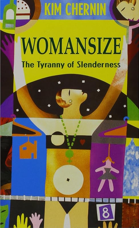 Womansize : Tyranny of Slenderness by Kim Chernin