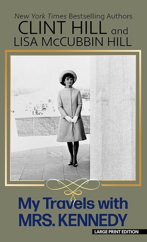 My Travels with Mrs. Kennedy by Clint Hill