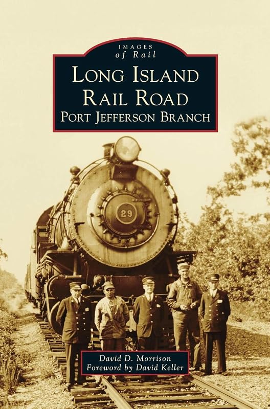Long Island Rail Road: Port Jefferson Branch by David D Morrison