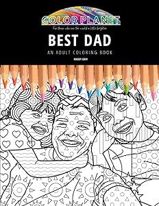 BEST DAD: AN ADULT COLORING BOOK: An Awesome Best Dad Adult Coloring Book - Great Gift Idea