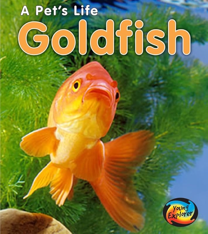 Goldfish (Young Explorer: A Pet's Life) by Anita Ganeri
