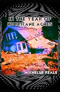 In the Year of Hurricane Agnes by Michelle Reale