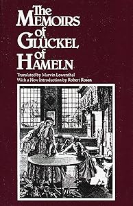 The Memoirs of Gluckel of Hameln by Gluckel