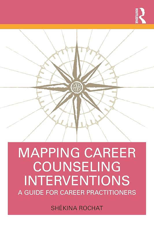 Mapping Career Counseling Interventions: A Guide for Career Practitioners by Various Authors