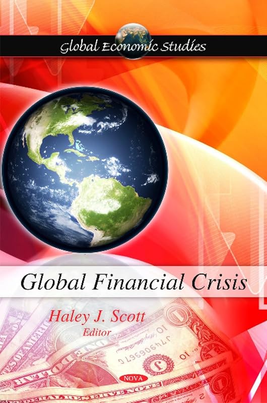 Global Financial Crisis (Global Financial Studies) by Haley J. Scott