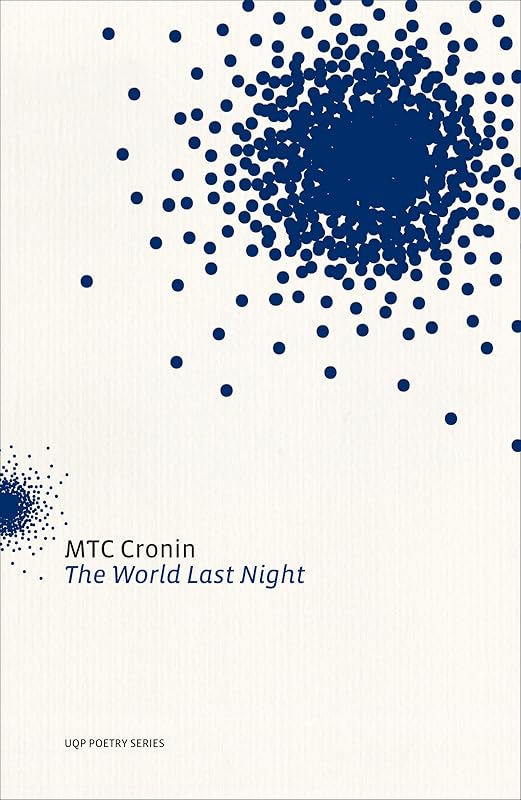 The World Last Night (UQP Poetry Series) by M. T. C. Cronin