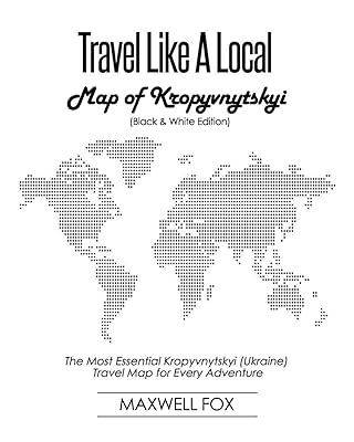 Travel Like a Local - Map of Kropyvnytskyi: The Most Essential Kropyvnytskyi (Ukraine) Travel Map for Every Adventure