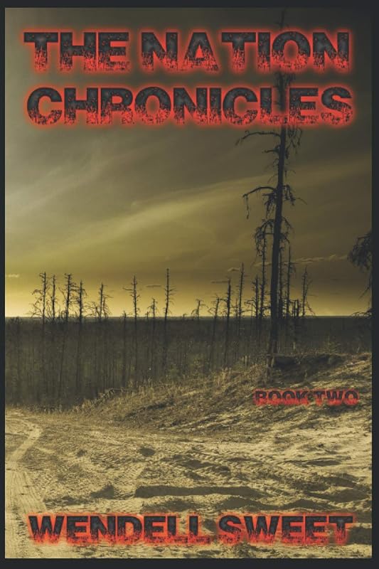 The Nation Chronicles: Book Two by Wendell Sweet