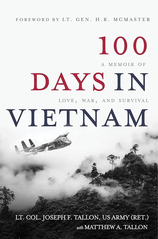 100 Days in Vietnam: A Memoir of Love, War, and Survival by Lt Col Joseph F Tallon