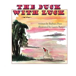 The Duck With Luck by Barbara Poor