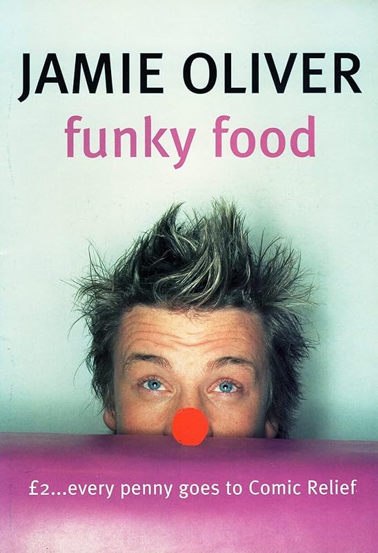 Funky Food for Comic Relief: Red Nose Day 2003 (Comic Relief) by Jamie Oliver
